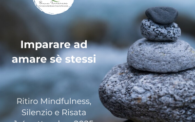Imparare ad amare se stessi – Ritiro di Mindfulness, Silenzio e Risata Consapevole – 1-4 settembre 2025
